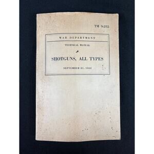 War Department Technical Manual Shotguns, All Types, September 21, 1942 TM 9-285